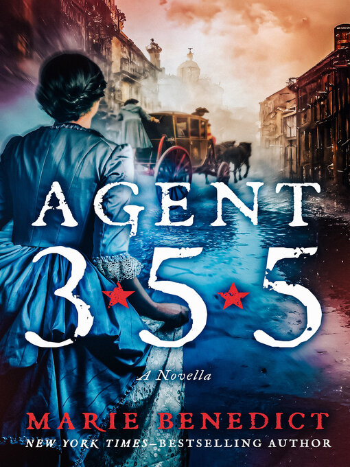 Title details for Agent 355 by Marie Benedict - Available